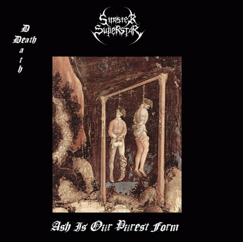 Sinister Superstar : Ash Is Our Purest Form